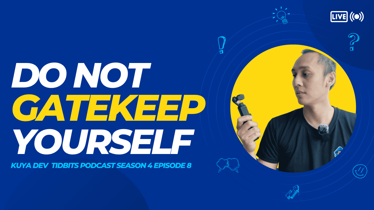 Do Not Gatekeep Yourself