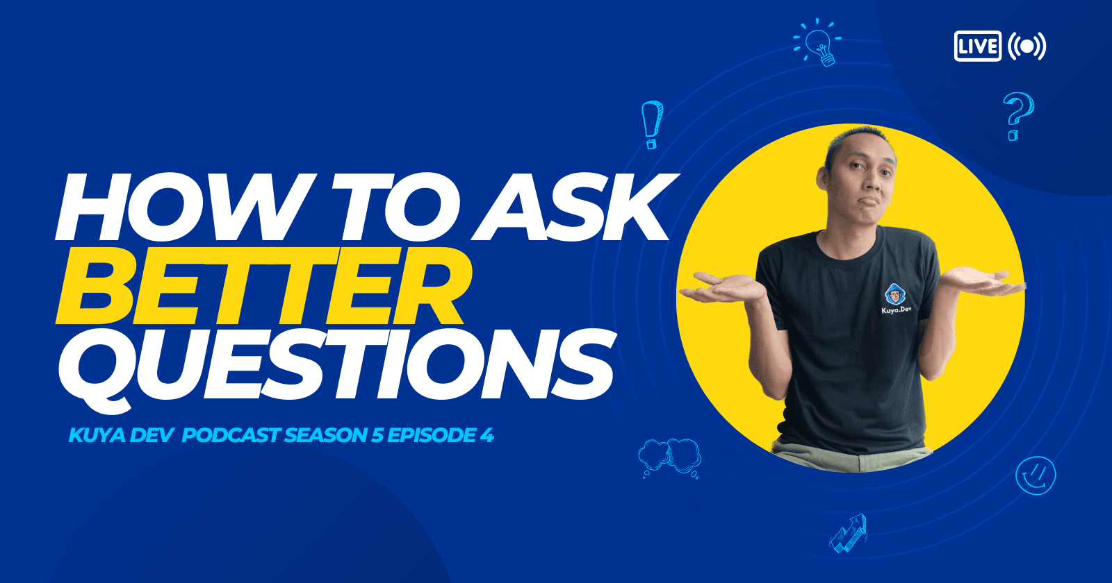 How to Ask Better Questions